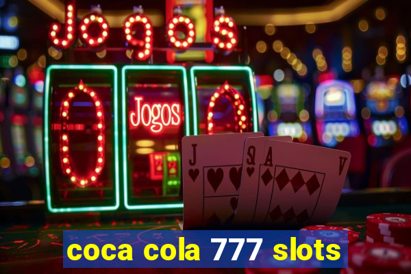 coca cola 777 slots